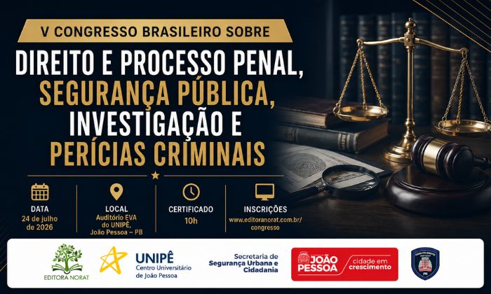 CONGRESSO BRASILEIRO SOBRE  DIREITO E PROCESSO PENAL, SEGURANÇA PÚBLICA, INVESTIGAÇÃO E PERÍCIAS CRIMINAIS