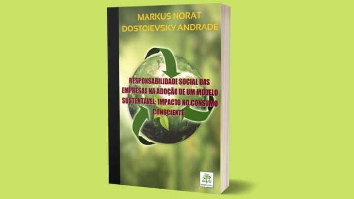 RESPONSABILIDADE SOCIAL DAS EMPRESAS NA ADOÇÃO DE UM MODELO SUSTENTÁVEL: IMPACTO NO CONSUMO CONSCIENTE