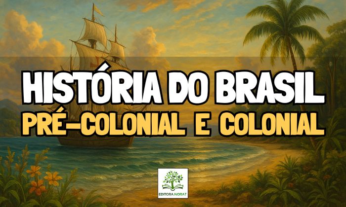 História do Brasil: Pré-Colonial e Colonial