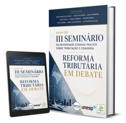 Anais do III Seminário da Universidade Estadual Paulista sobre Tributação e Cidadania: Reforma Tributária em Debate
